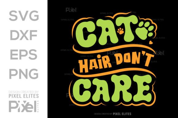 Cat Hair Don’t Care SVG T-shirt Design