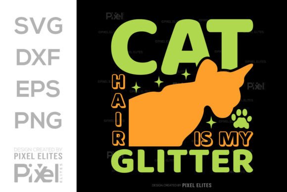 Cat Hair Is My Glitter SVG Tshirt Design