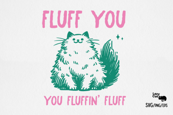 Funny Sarcastic Cat Fluff SVG PNG