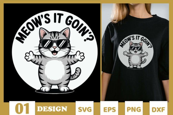 Meow s It Goin Funny Cat Pun SVG