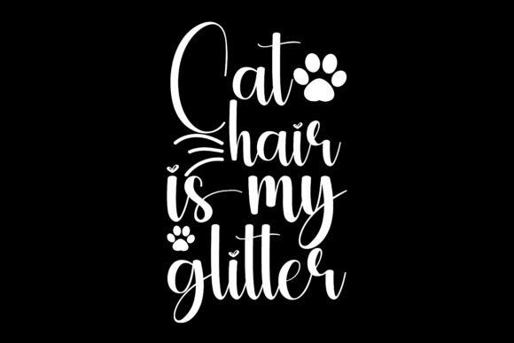 My Glitter Cat Hair SVG T Shirt