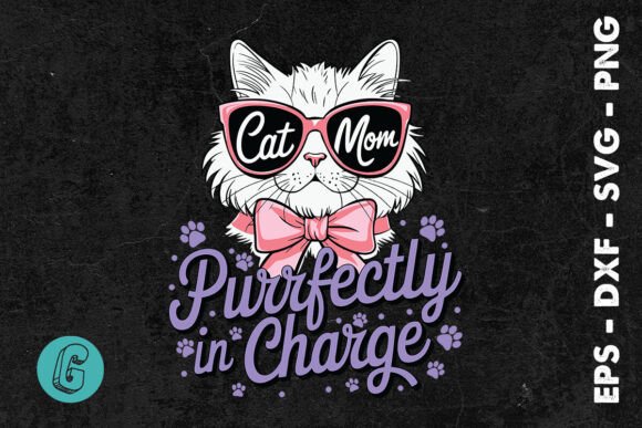 Purrfectly in Charge Cat Mom SVG